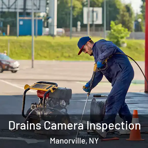  Drains Camera Inspection Manorville, NY