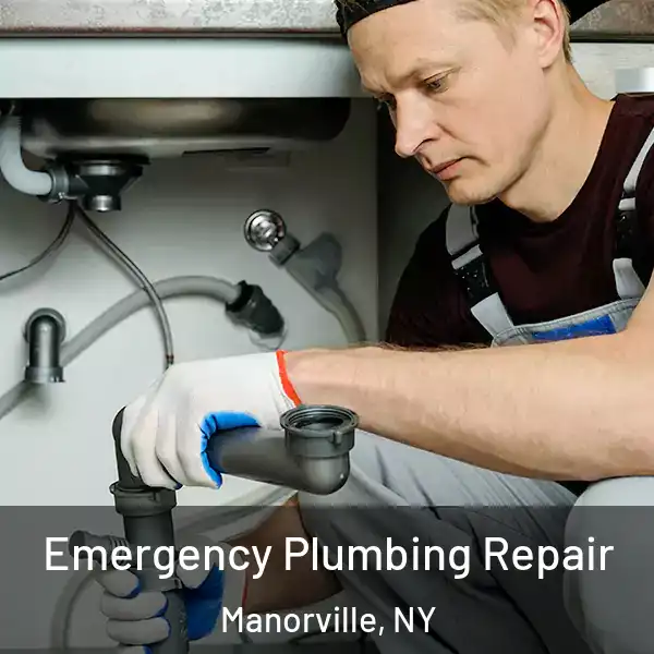  Emergency Plumbing Repair Manorville, NY