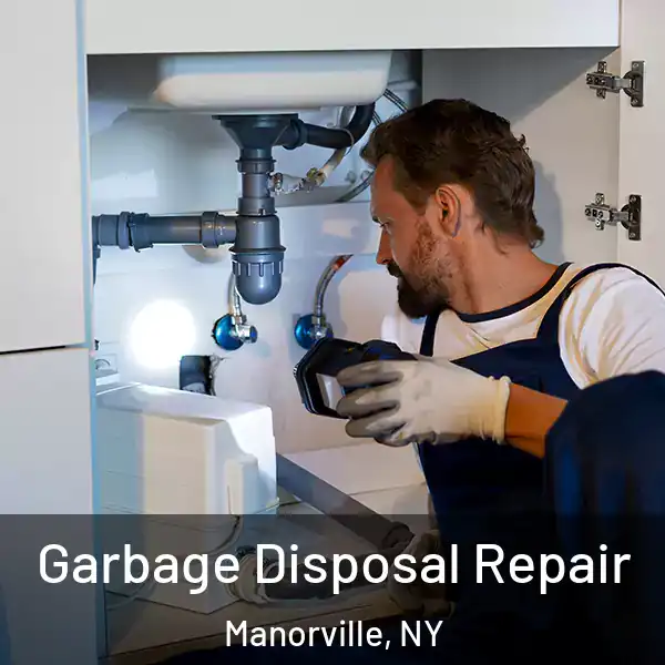  Garbage Disposal Repair Manorville, NY