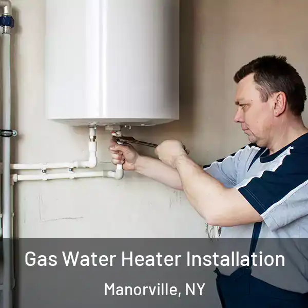 Gas Water Heater Installation Manorville, NY