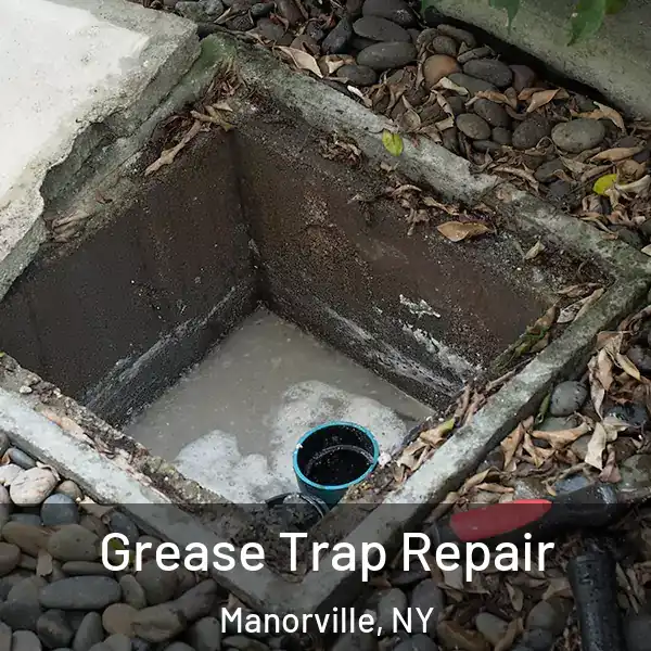  Grease Trap Repair Manorville, NY