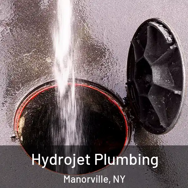  Hydrojet Plumbing Manorville, NY