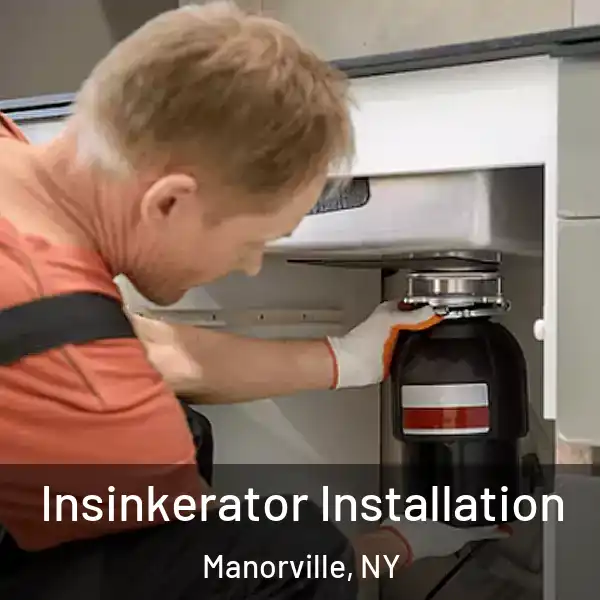  Insinkerator Installation Manorville, NY