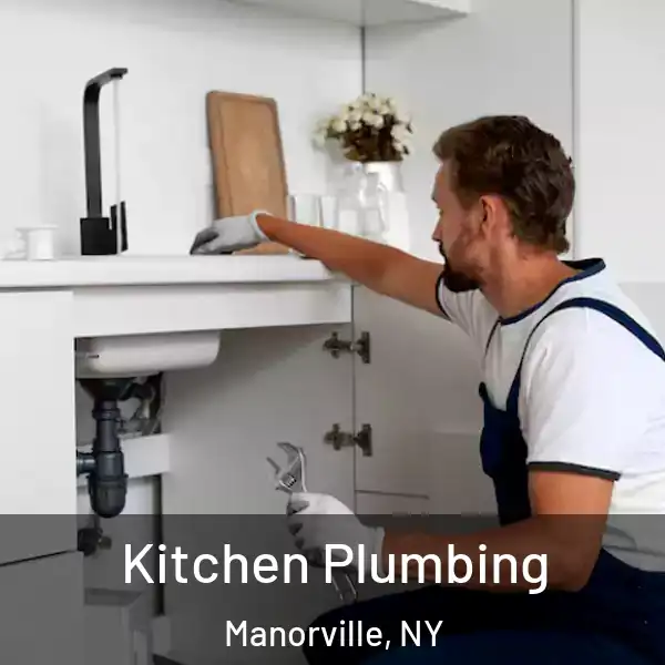  Kitchen Plumbing Manorville, NY