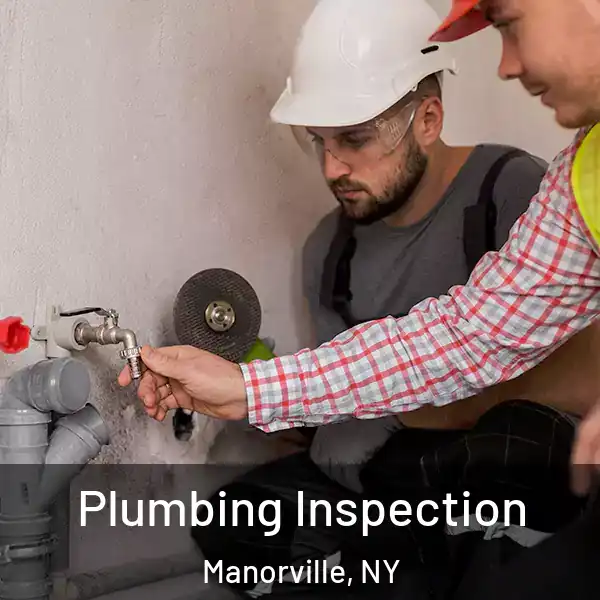  Plumbing Inspection Manorville, NY