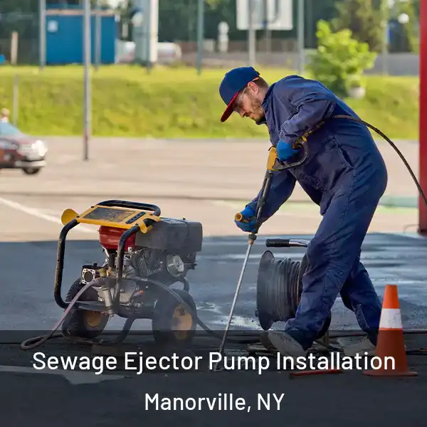  Sewage Ejector Pump Installation Manorville, NY