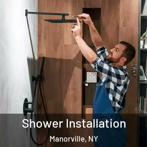  Shower Installation Manorville, NY