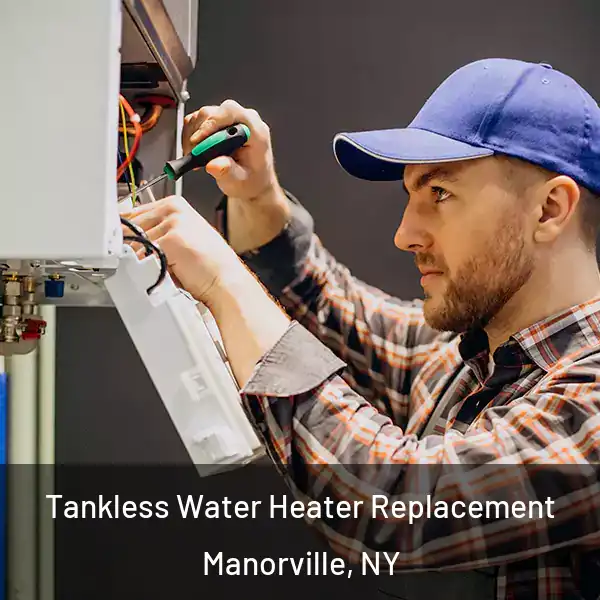  Tankless Water Heater Replacement Manorville, NY