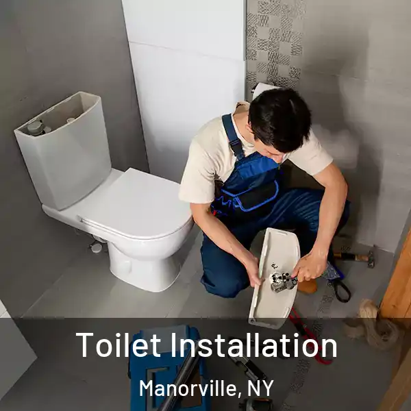  Toilet Installation Manorville, NY