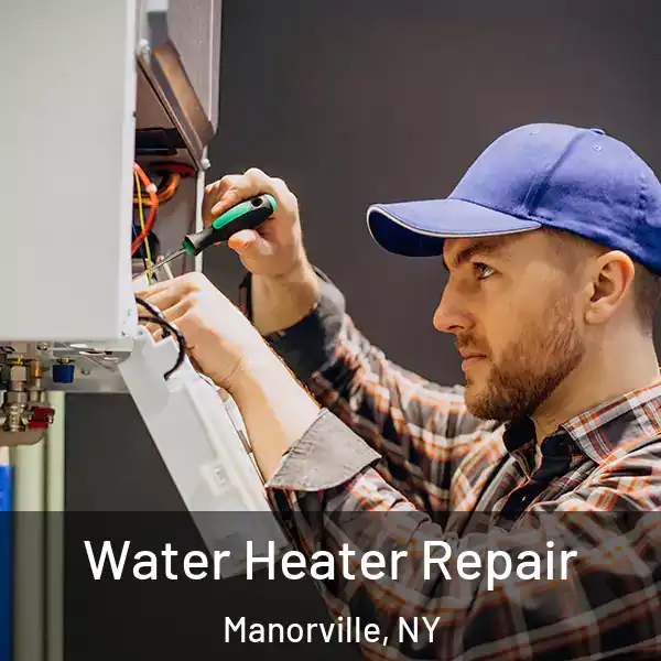  Water Heater Repair Manorville, NY